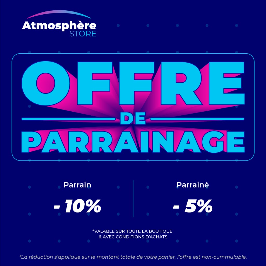 Atmosphère Store - Opération Parrainage -10% pour le prarrain et 5% pour le parrainé.